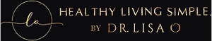 Healthy Living Simple by Dr. Lisa O